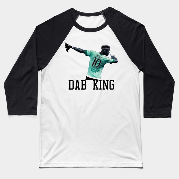 Dab King - Paul Pogba Baseball T-Shirt by sfajar